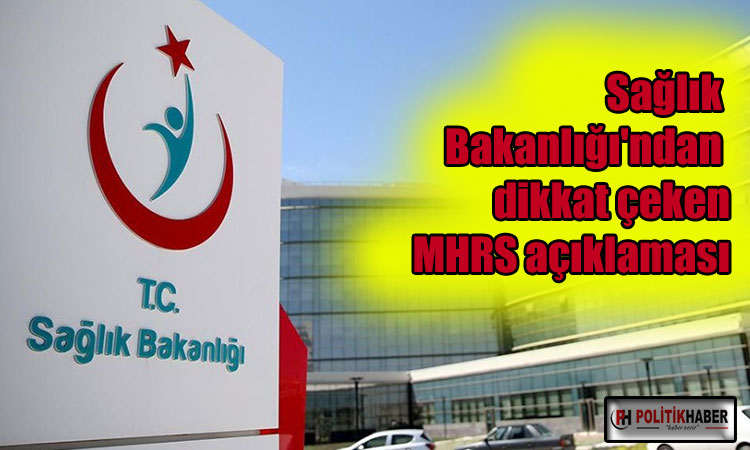 Sağlık Bakanlığı’ndan MHRS açıklaması Sağlık Bakanlığı’ndan MHRS açıklaması
